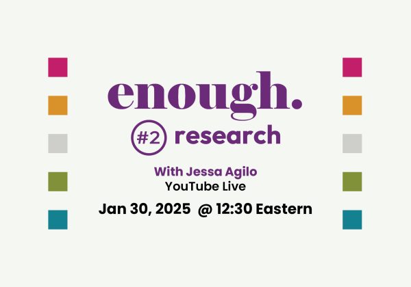 Enough #2: Research